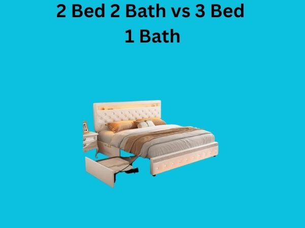 2 Bed 2 Bath vs 3 Bed 1 Bath
