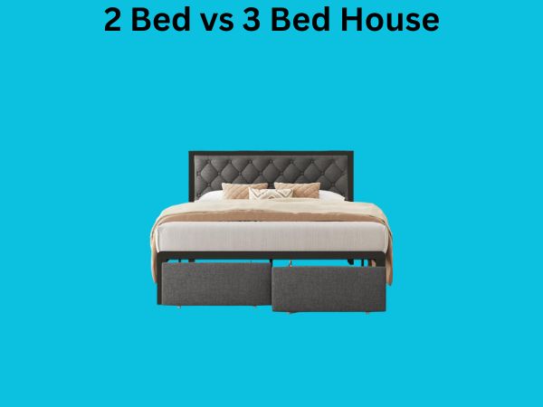 2 Bed vs 3 Bed House