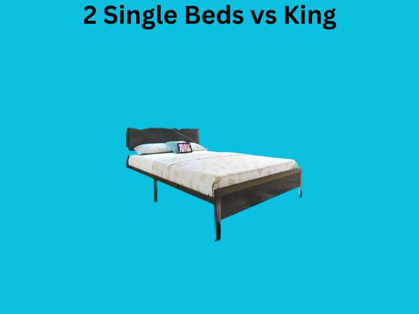 2 Single Beds vs King