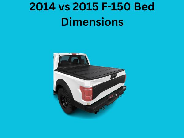 2014 vs 2015 F-150 Bed Dimensions