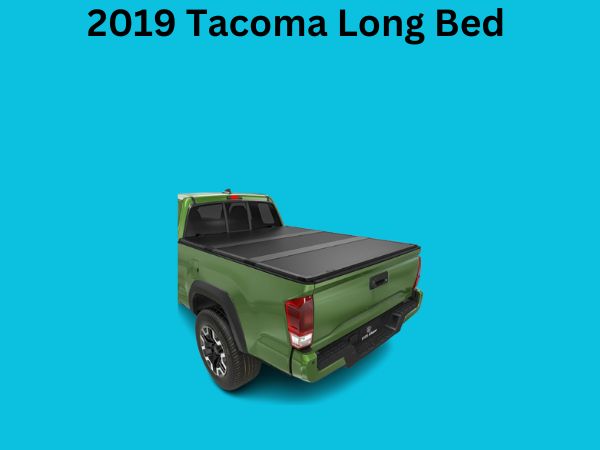 2019 Tacoma Long Bed 
