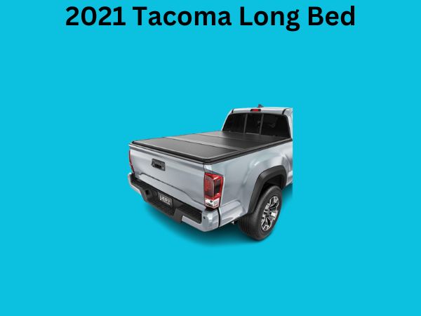 2021 Tacoma Long Bed 