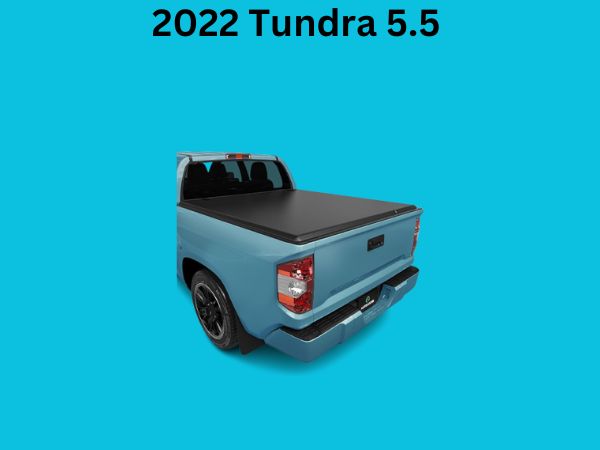 2022 Tundra 5.5 
