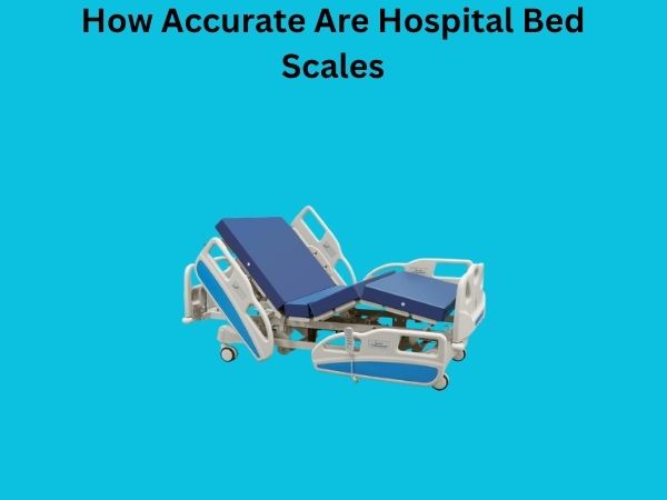 How Accurate Are Hospital Bed Scales