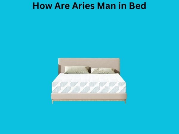 How Are Aries Man in Bed