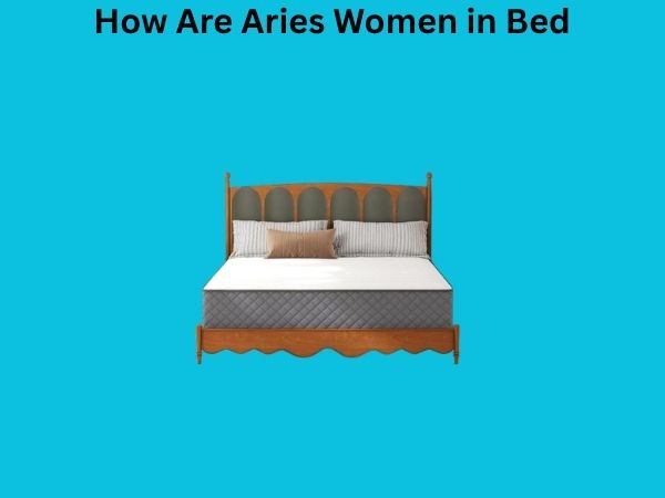 How Are Aries Women in Bed