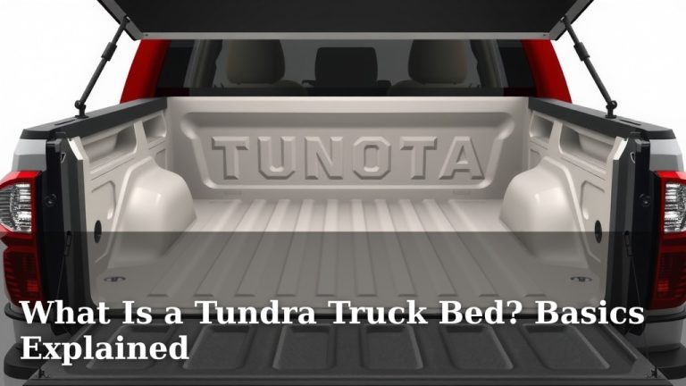 What Is a Tundra Truck Bed? Basics Explained