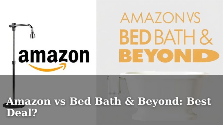 Amazon vs Bed Bath & Beyond: Best Deal?